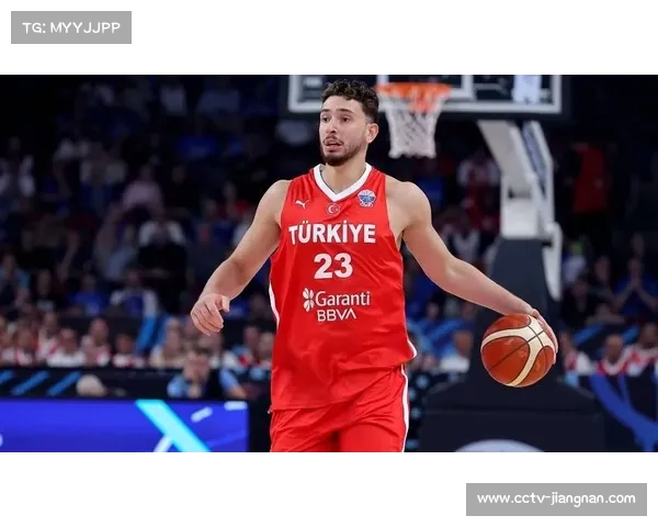 申京欧洲杯场均接近22分11篮板7助攻 土耳其亚军战绩彰显其国际赛场统治力